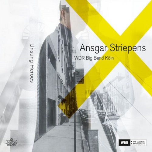 Ansgar Striepens & WDR Big Band - Unsung Heroes (2015)