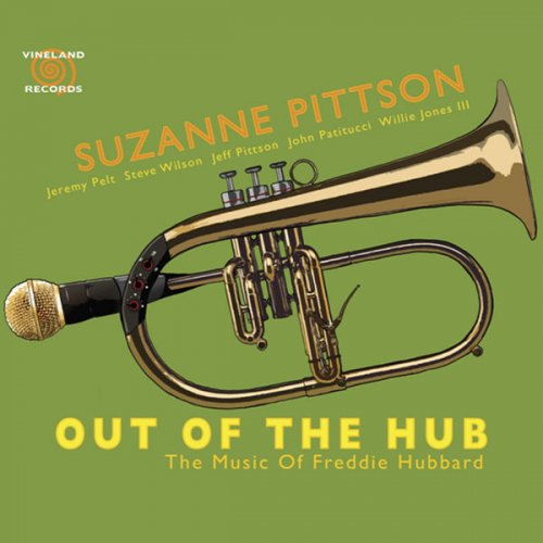 Suzanne Pittson - Out of the Hub: The Music of Freddie Hubbard (2010)