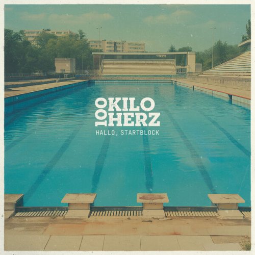 100 Kilo Herz - Hallo, Startblock (2025) Hi-Res
