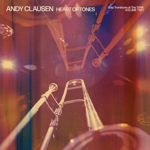 Andy Clausen - Heart of Tones: Solo Trombone at The TANK, Vol. 2 (2025) Hi-Res