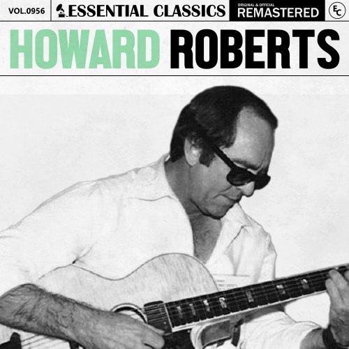 Howard Roberts - Essential Classics, Vol. 956: Howard Roberts (2025)