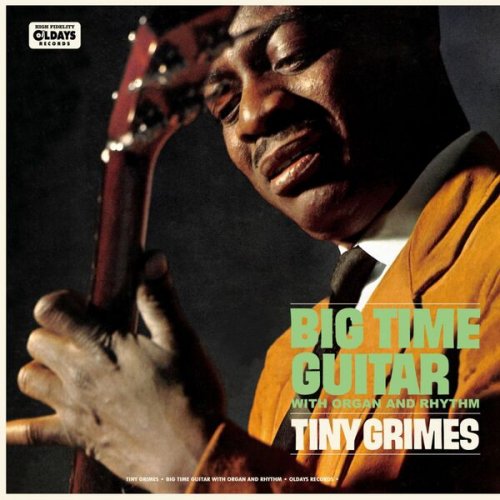 Tiny Grimes - Big Time Guitar With Organ and Rhythm (2017)