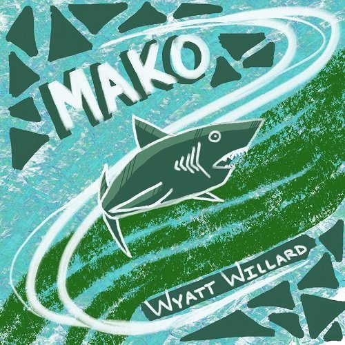 Wyatt Willard - Mako (2025) [Hi-Res]