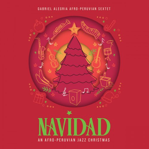 Gabriel Alegria Afro-Peruvian Sextet - Navidad! An Afro-Peruvian Jazz Christmas (2024) [Hi-Res]