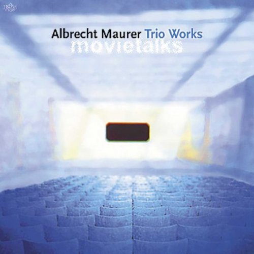 Albrecht Maurer Trio Works - Movietalks (2002)