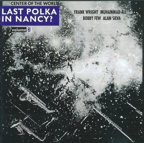 Center Of The World - Last Polka In Nancy? Volume 2 (1999)