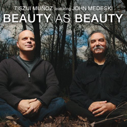 Tisziji Muñoz & John Medeski - Beauty As Beauty (2012)