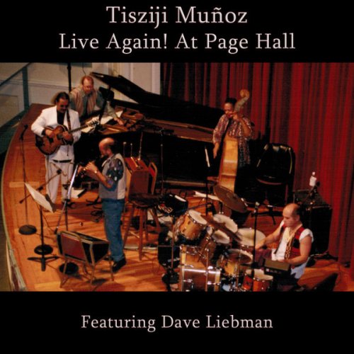 Tisziji Muñoz feat. Dave Liebman - Tisziji Muñoz Live Again! At Page Hall (Live) (1994)