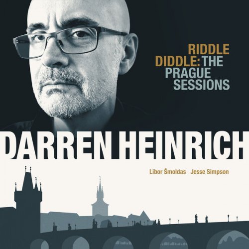 Darren Heinrich, Libor Šmoldas & Jesse Simpson - Riddle Diddle: The Prague Sessions (2025) [Hi-Res]
