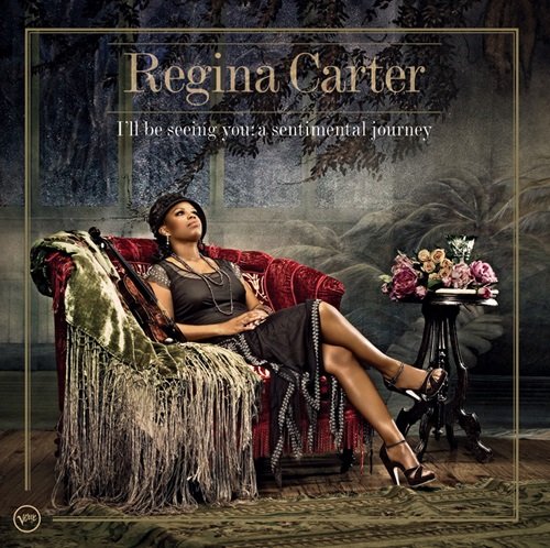 Regina Carter - I'll Be Seeing You: A Sentimental Journey (Digital Bonus Track) (2006)