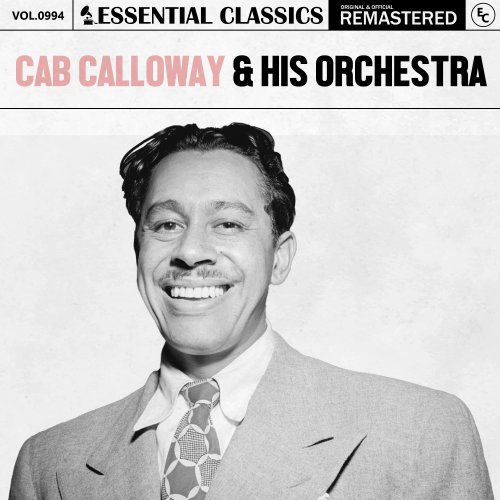 Cab Calloway & His Orchestra - Essential Classics, Vol. 994: Cab Calloway & His Orchestra (2025)