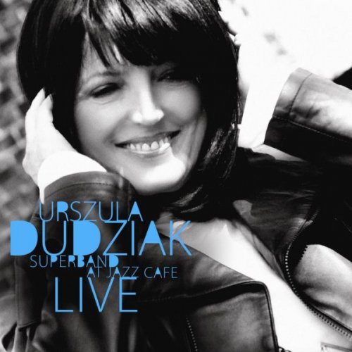Urszula Dudziak - Urszula Dudziak Super Band Live At Jazz Cafe (2009)