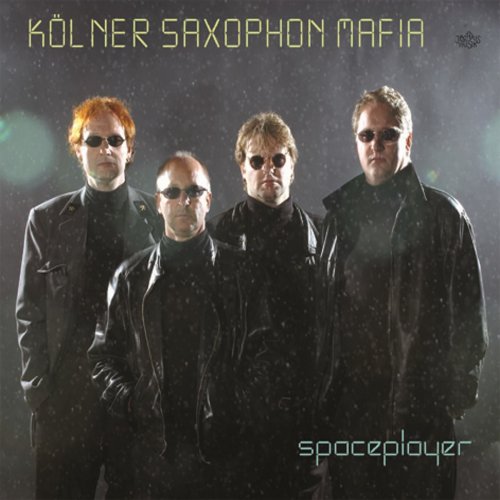 Kölner Saxophon Mafia - Spaceplayer (2010)