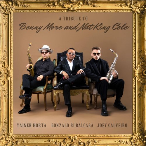 Gonzalo Rubalcaba, Yainer Horta, Joey Calveiro - A Tribute to Benny Moré and Nat King Cole (2025) [Hi-Res] [MQA]