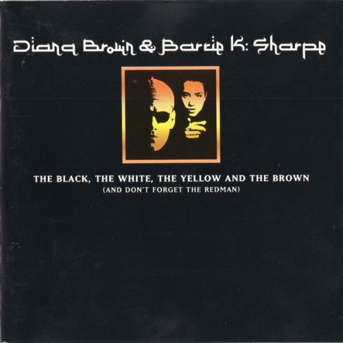 Diana Brown & Barrie K Sharpe - The Black, The White, The Yellow And The Brown (And Don't Forget The Redman) (1992)
