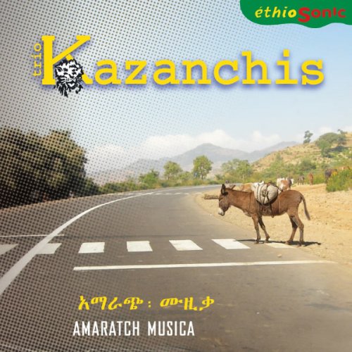 Trio Kazanchis - Amaratch Musica (2012)