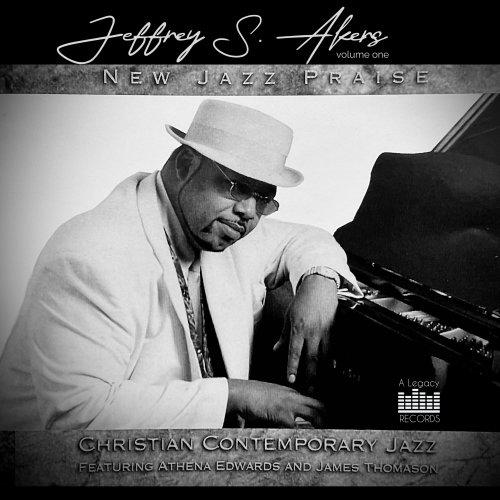 Jeff Akers - New Jazz Praise, Vol. 1 (Remastered 2025) (2025)