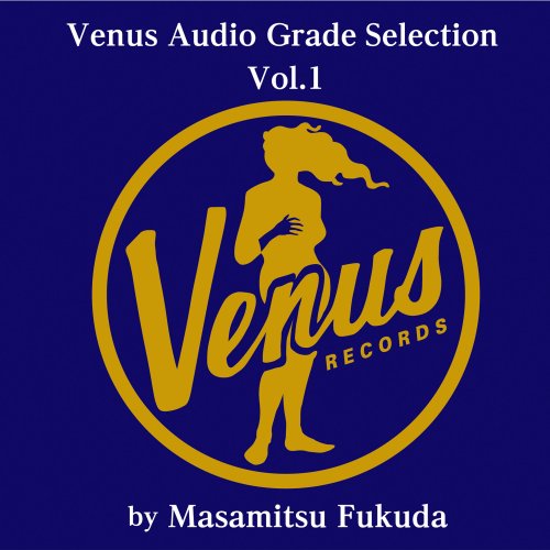 VA - Venus Audio Grade Selection Vol.1 by Masamitsu Fukuda (2025) Hi-Res