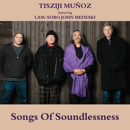 Tisziji Muñoz - Songs Of Soundlessness (2015)