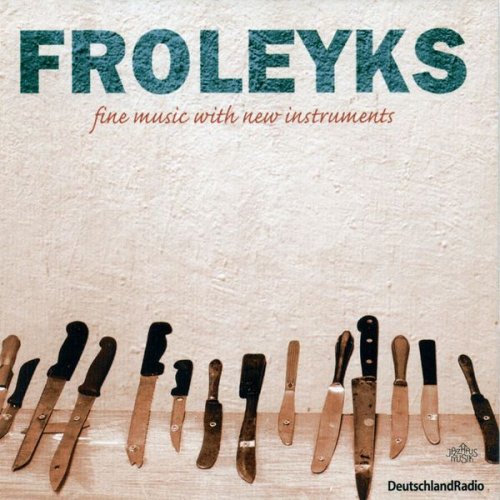 Stephan Froleyks - Fine Music With New Instruments (1998)