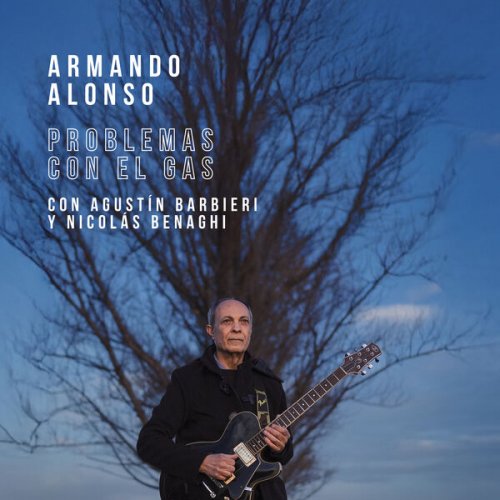 Armando Alonso, Agustin Barbieri, Nicolás Benaghi - Problemas con el gas (2025) Hi-Res