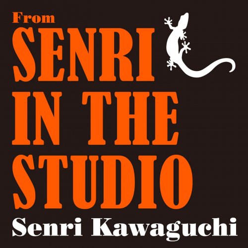 Senri Kawaguchi - SENRI IN THE STUDIO (The live from KING SEKIGUCHIDAI STUDIO on 2020.9.29) (2020) Hi-Res