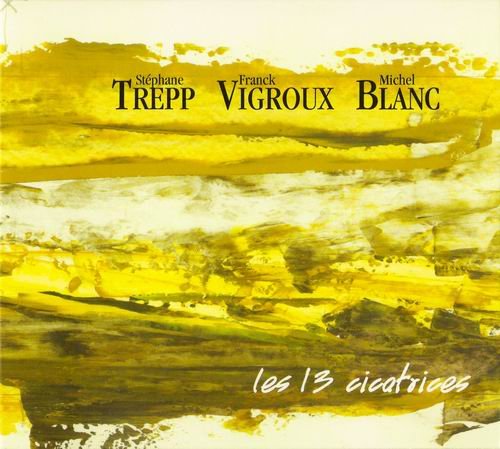 Stephane Trepp, Franck Vigroux, Michel Blanc - Les 13 Cicatrices (2002)