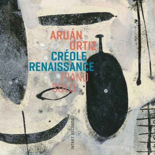 Aruán Ortiz - Créole Renaissance - Piano Solo (2025)