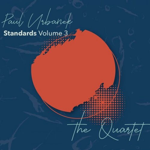 Paul Urbanek - Standards, Vol. 3 - "The Quartett" (2025) [Hi-Res]