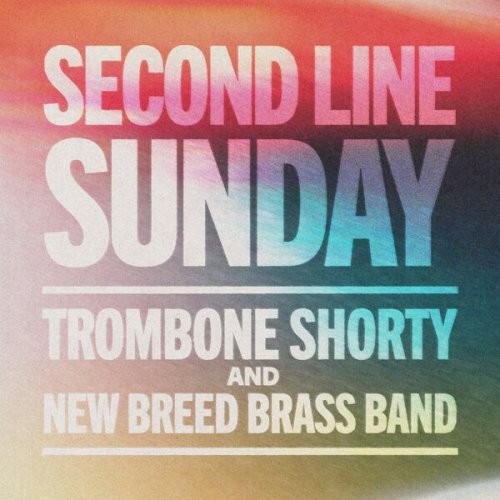 Trombone Shorty & New Breed Brass Band - Second Line Sunday (2025) [Hi-Res]
