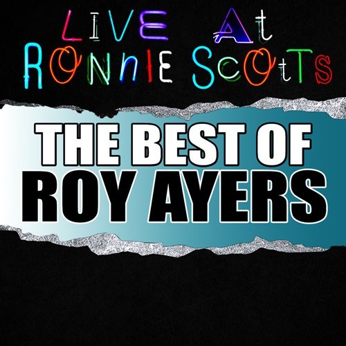 Roy Ayers - Live At Ronnie Scott's: The Best of Roy Ayers (2012)