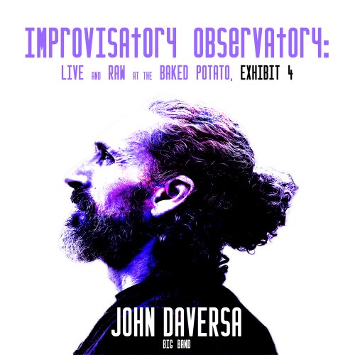 John Daversa - Improvisatory Observatory: Live and Raw at The Baked Potato, Exhibit 4 (Live) (2025) Hi-Res