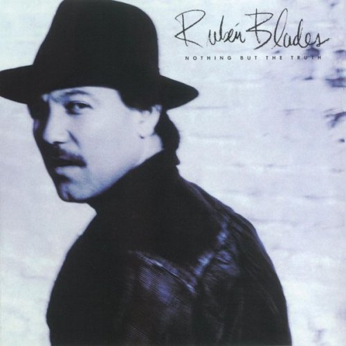 Ruben Blades - Nothing But The Truth (1988)
