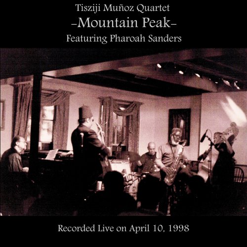 Tisziji Muñoz Quartet - Mountain Peak (2014)