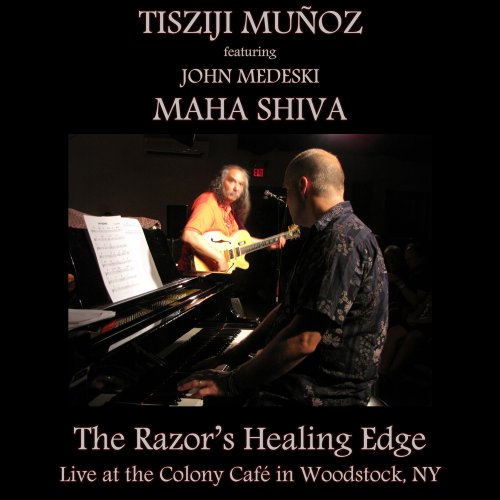 Tisziji Muñoz - Maha Shiva - The Razor's Healing Edge (Live) (2014)