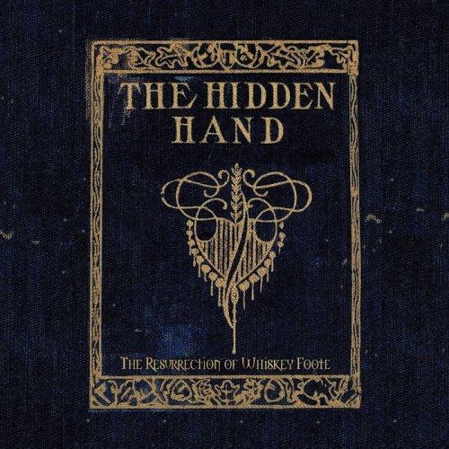 The Hidden Hand - The Resurrection Of Whiskey Foote (2025)