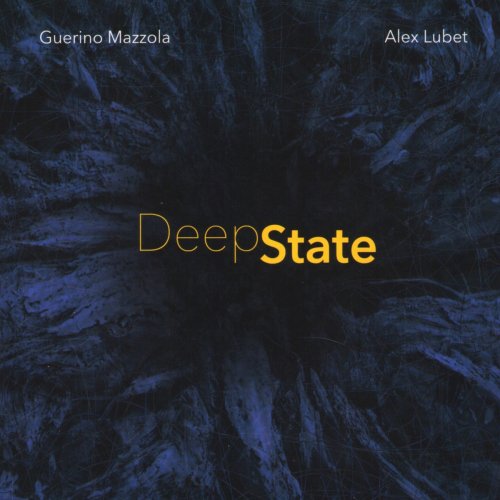 Guerino Mazzola, Alex Lubet - Deep State (2018) [Hi-Res]