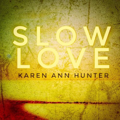 Karen Ann Hunter - Slow Love (2025)