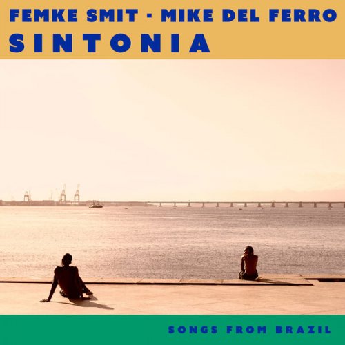 Mike del Ferro, Femke Smit - Sintonia - Songs from Brazil (2025) [Hi-Res]