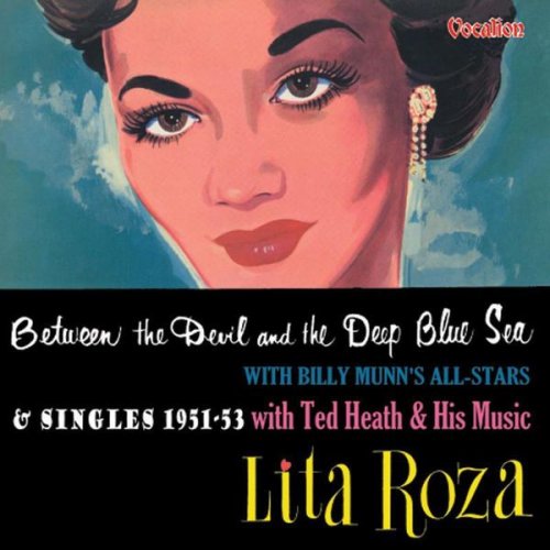 Lita Roza - Between the Devil and the Deep Blue Sea & Singles Compilation (1951-53) (2003)
