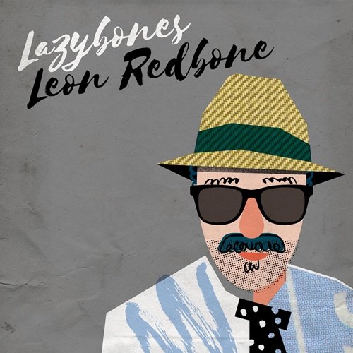 Leon Redbone - Lazybones (2020)