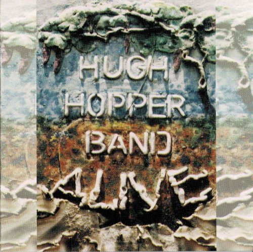 Hugh Hopper Band - Alive (1993)