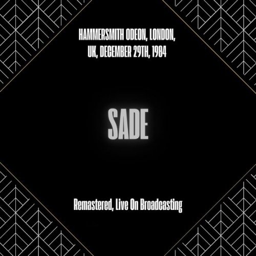 Sade - Hammersmith Odeon, London, UK, December 29th, 1984 (Remastered, Live On Broadcasting) (2025) [Hi-Res]