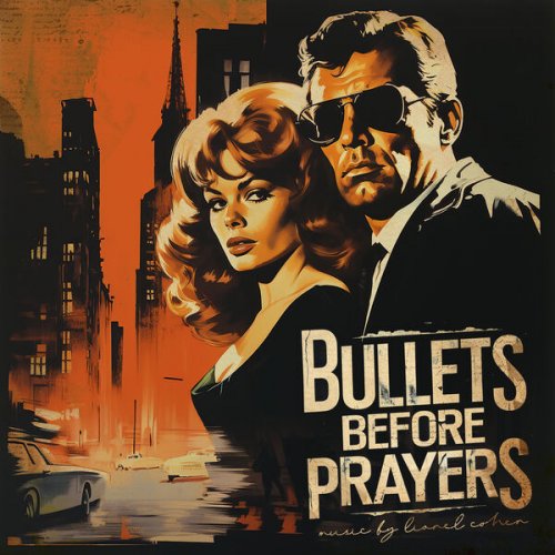 Lionel Cohen - Bullets Before Prayers (2025) [Hi-Res]