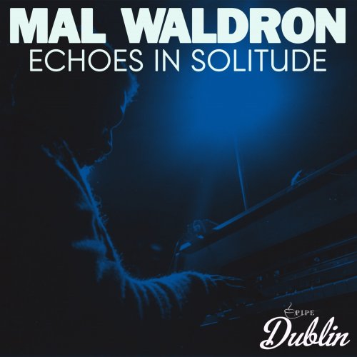 Mal Waldron - Echoes in Solitude (Remastered) (2025) Hi-Res
