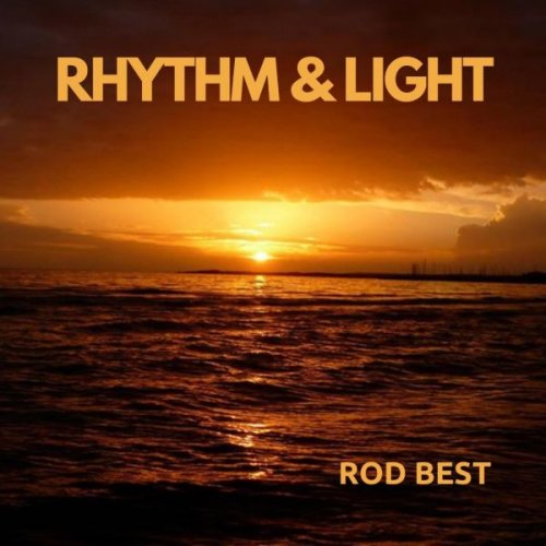 Rod Best - Rhythm & Light (2025)