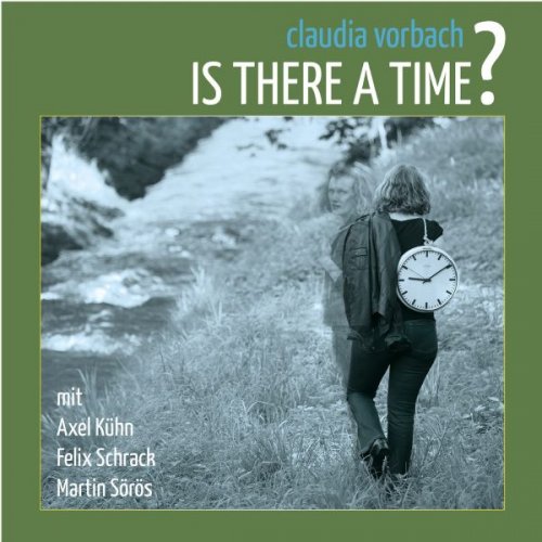 Claudia Vorbach - Is There A Time? (2018)