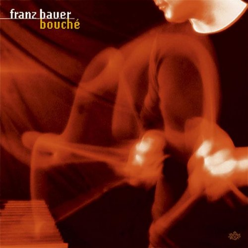 Franz Bauer - Bouché (2006)