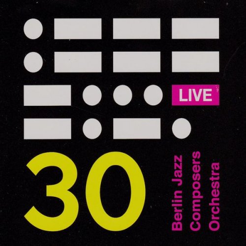 Berlin Jazz Composers Orchestra - 30 Berlin Jazz Composers Orchestra (2017)
