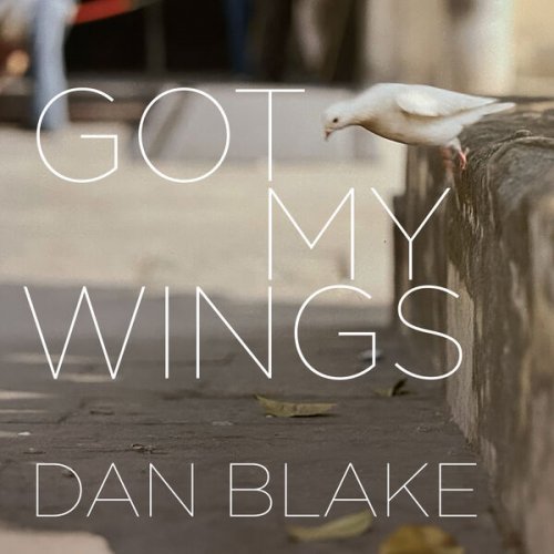 Daniel Blake - Got My Wings (2025)
